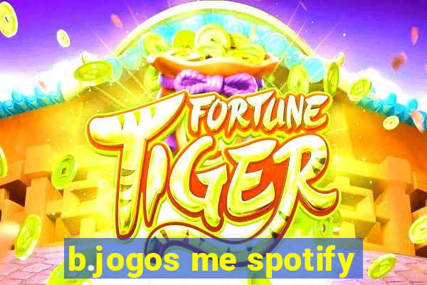 b.jogos me spotify